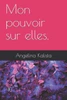 Mon Pouvoir Sur Elles.