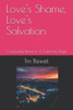 Love'S Shame, Love'S Salvation