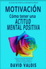 Motivación : Cómo Tenerla Todos Los Días. ¡21 Secretos!
