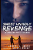 Sweet Unholy Revenge : A Cheating Wife'S Demise