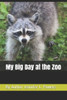 My Big Day At The Zoo