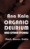 Organic Delirium : Short, Queer, Erotic Stories