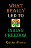 What Really Led To Indian Freedom