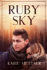 Ruby Sky : A Small Town Minnesota Romantic Suspense Novel