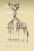 The Twists & Turns Collection : Volume Of 12 Short Stories From The Twists & Turns Collection