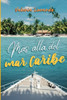 Más Allá Del Mar Caribe