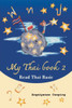 My Thai Book 2 (Read Thai Basic): Learning Thai For Beginners