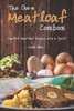 The Oven Meatloaf Cookbook: Comfort Meatloaf Recipes With A Twist!