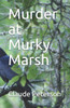 Murder At Murky Marsh