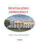 Revitalizing Democracy : After Trump, Brexit And Bush