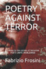 Poetry Against Terror : A Tribute To The Victims Of Terrorism - Poets Unite Worldwide