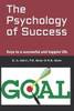 The Psychology Of Success: Keys To A Successful And Happier Life