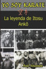Yo Soy Karate: La Leyenda De Itosu Anko