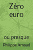 Zéro Euro : Ou Presque