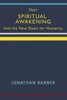 Your Spiritual Awakening : And The New Dawn For Humanity
