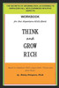 Workbook For The Think And Grow Rich Book By Napoleon Hill: The Secrets Of Growing Rich, According To Napoleon Hill, With Expanded Intuitive Aspects