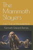 The Mammoth Slayers : Last Clan Of Neanderthals