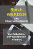 Reich Werden - Das Praxishandbuch - Von Schulden Zur Finanziellen Freiheit: Schuldenplan - Finanz