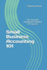 Small Business Accounting 101: The Financial Intelligence Needed For Success