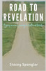 Road To Revelation : A Young Woman'S Journey To Faith And Freedom