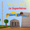 Raphaël Le Superhéros : Les Aventures De Mon Prénom