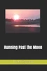 Running Past The Moon