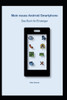 Mein Neues Android Smartphone : Das Buch Für Einsteiger