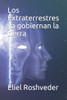 Los Extraterrestres Ya Gobiernan La Tierra