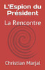 L'Espion Du Président: La Rencontre