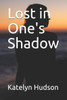 Lost In One'S Shadow