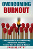 Overcoming Burnout: Burnout Prevention & Treatment - How To Recover From Job Stress & Burnout