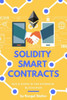 Solidity Smart Contracts: Build Dapps In Ethereum Blockchain