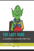 The Last Ogre: A Children'S Illustrated Fairy Tale
