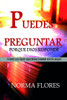 Puedes Preguntar Porque Dios Responde: Todo Lo Que Querías Saber Está Aquí