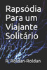 Rapsódia Para Um Viajante Solitário