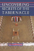 Uncovering Secrets Of The Tabernacle