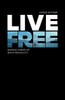 Live Free : Making Sense Of Male Sexuality