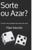 Sorte Ou Azar? : É Tudo Uma Questão De Ponto De Vista