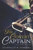 The Covert Captain : Or, A Marriage Of Equals