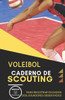 Voleibol. Caderno De Scouting : Para Registrar Os Dados Dos Jogadores Observados