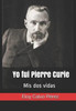 Yo Fui Pierre Curie: Mis Dos Vidas
