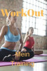 Work-Out, Mein Training