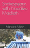 Shakespeare With Noodles : Macbeth