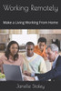 Working Remotely: Make A Living Working From Home