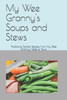 My Wee Granny'S Soups And Stews : Traditional Scottish Recipes From My Wee Granny'S Table To Yours