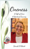 Oneness : A Gift Of Love, A Spiritual Journey