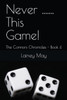 Never ....... This Game!: The Connors Chronicles -