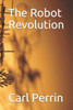 The Robot Revolution