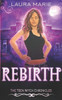 The Teen Witch Rebirth : A Young Adult Urban Fantasy
