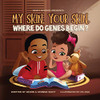 My skin, Your Skin. Where do genes begin? - Paperback